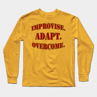 improvise. adapt. overcome. Long Sleeve T-Shirt